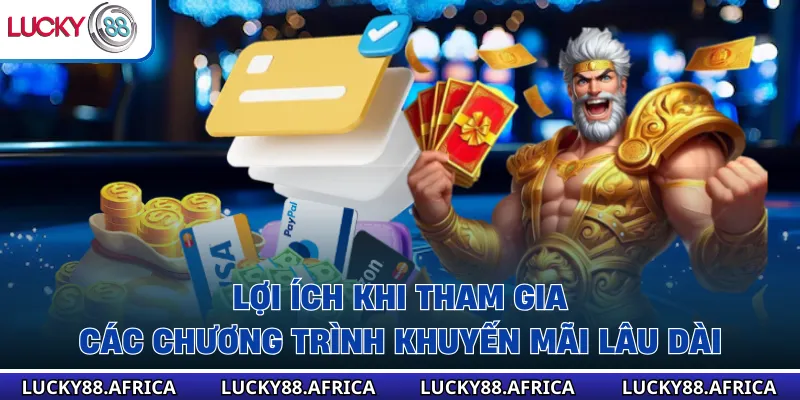 Lợi ích khi tham gia các chương trình khuyến mãi lâu dài