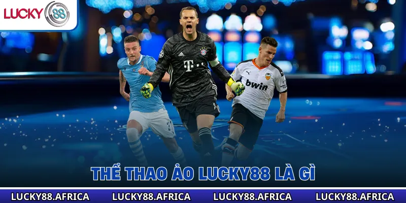 Thể thao ảo lucky88 là gì