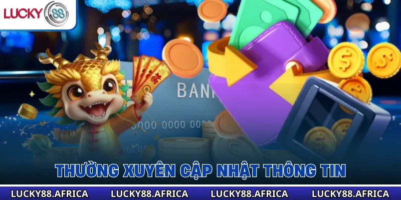 Thường xuyên cập nhật thông tin